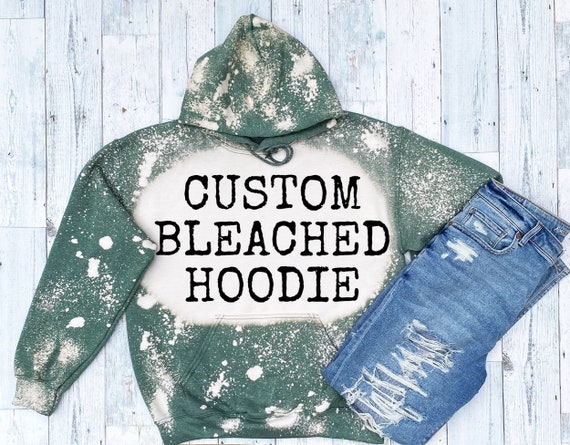 Custom bleached hoodies clearance