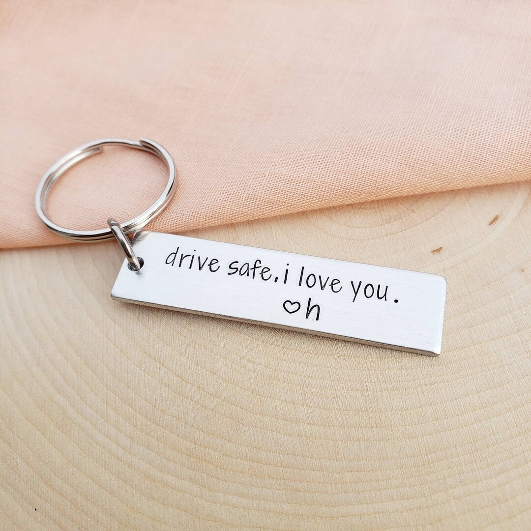 Drive Safe I Love You With Custom Initial Keychain Gift Drive Safe I