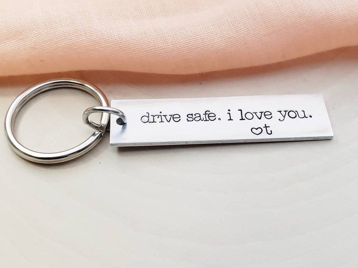 Drive Safe I Love You Keychain Drive Safe Keychain for Etsy