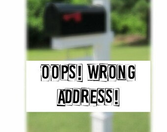 Wrong address-my address need changed-please change my address!