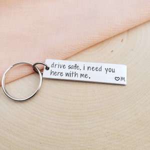 Drive safe I need you here with me keychain with personalized name-drive safe keychain I need you here with me with custom name-drive safe