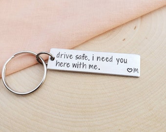 Drive safe I need you here with me keychain with personalized name-drive safe keychain I need you here with me with custom name-drive safe