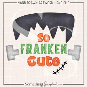So Franken Cute Frankenstein Halloween PNG Sublimation Design, Halloween Clipart Printable, Digital Art Download