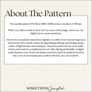 May include: A digital artwork description with the title "About The Pattern". The text explains the seamless pattern PNG file is 4000 x 4000 px with a 300 dpi resolution. The artwork is hand-drawn on an iPad, with shading, painting, and detailing.