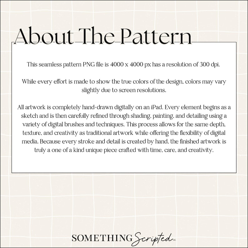 May include: A digital artwork description with the title "About The Pattern". The text explains the seamless pattern PNG file is 4000 x 4000 px with a 300 dpi resolution. The artwork is hand-drawn on an iPad, with shading, painting, and detailing.