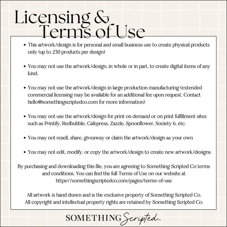 Op de afbeelding: Een cr&egrave;mekleurig document met de titel "Licensing & Terms of Use" in zwart schrift. Het document schetst de voorwaarden voor het gebruik van artwork, inclusief persoonlijk en klein zakelijk gebruik, beperkingen op digitale items en print-on-demand sites. Van Something Scripted Co.