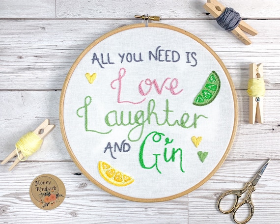 Hand embroidery love laughter and gin
