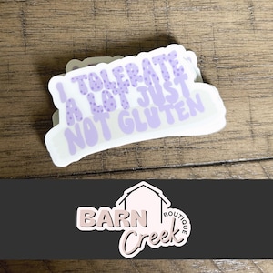 I Tolerate A Lot Just Not Gluten Sticker | Water Bottle Laptop Decal | Waterproof | Gluten Allergy | Gluten Free Intolerance | GF Lifestyle