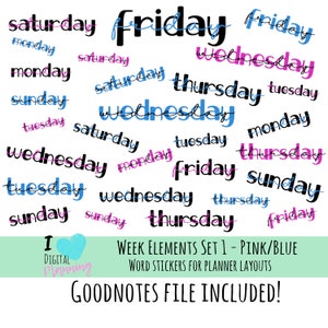 May include: A set of digital planner stickers featuring the days of the week in pink and blue handwritten text. The text "WEEK ELEMENTS SET 1 - PINK/BLUE" and "WORD STICKERS FOR PLANNER LAYOUTS" are also included in the image. The text "GOODNOTES FILE INCLUDED!" is at the bottom of the image.