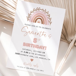 May include: A pink and brown rainbow with leaves on a white background. The text "PLEASE JOIN US TO CELEBRATE Samantha's 5th BIRTHDAY!" is below the rainbow. The text "SATURDAY, OCTOBER 14 AT 2:00 IN THE AFTERNOON 1800 RAINBOW LANE, LOS ANGELES, CA" is below the birthday text. The text "Kindly reply TO KATIE AT 555-5555 BY JUNE 15TH" is at the bottom of the invitation.