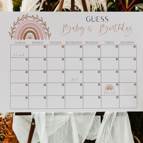 May include: A white printable calendar with a brown and pink rainbow design. The calendar is for guessing a baby's birthday. The calendar includes the months of March and April. The text "Guess Baby's Birthday" is at the top of the calendar.