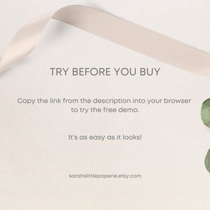 May include: A white background with a beige ribbon and two green eucalyptus leaves. The text "TRY BEFORE YOU BUY" is written in black. The text "Copy the link from the description into your browser to try the free demo." is written in black. The text "It's as easy as it looks!" is written in black. The text "sarahslittlepaperie.etsy.com" is written in black.