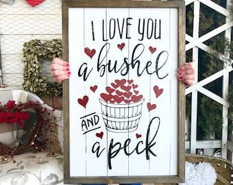 CUTE I love you a bushel and a peck Valentine's Day Wood sign and Valentines Day farmhouse sign