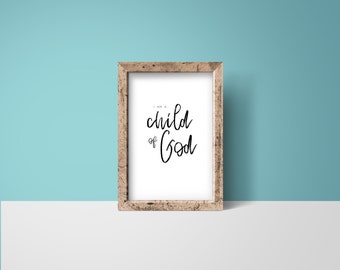 I Am A Child Of God, LDS Printable, Inspirational Quote, LDS Quote, LDS Home Decor, Religious Home Decor, Rustic Home Decor, Nursery Decor