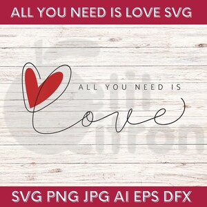 All I need is love SVG - Valentine's SVG Love Heart Vector - Romantic Valentines graphics - File cut eps ai jpg png dfx scanNcut cricut