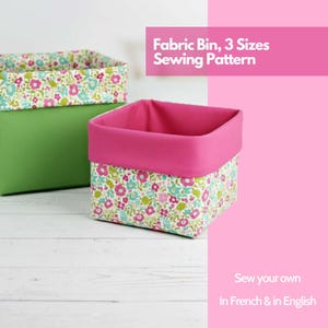 Peut inclure: Deux bacs en tissu sont présentés. L'un est vert, l'autre rose avec un motif floral. Le texte de l'image indique "Fabric Bin, 3 Sizes Sewing Pattern" et "Sew your own In French & in English".