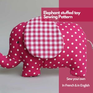 Peut inclure: Un jouet éléphant en peluche rose à pois blancs et une oreille à carreaux rouges et blancs. L'image comprend le texte "Elephant stuffed toy Sewing Pattern" et "Sew your own In French & in English".