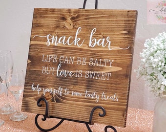 Snack Bar Sign/Dessert table sign/Life can be salty/But love is sweet/Wedding Snack Sign/Wood Wedding Sign/Wedding Party Favor Sign/