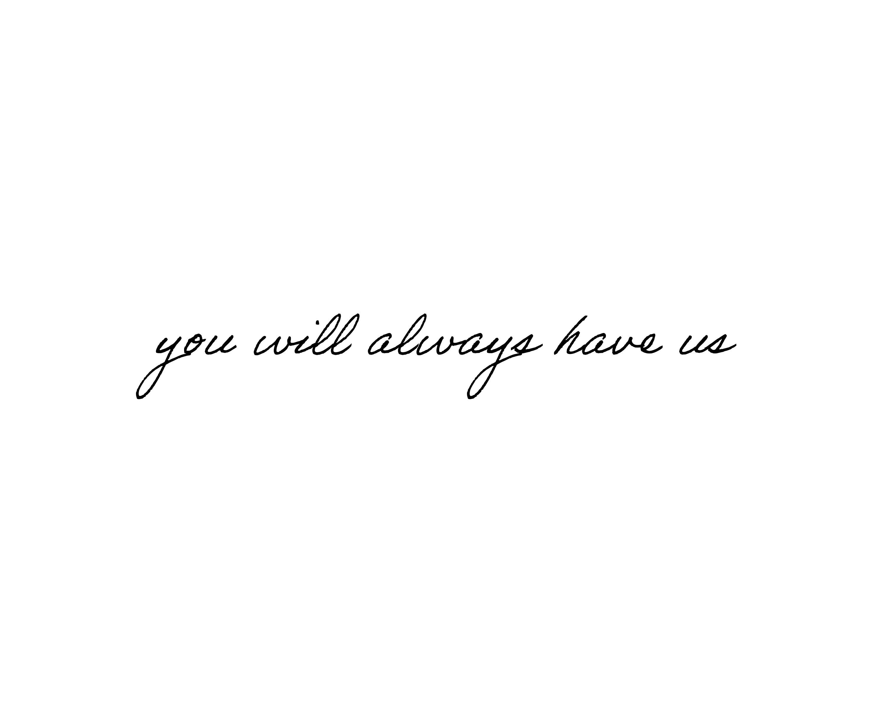 Poster You Will Always Have Usquote Decor Script Front - Etsy