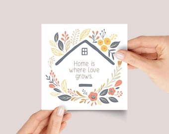Housewarming Card for New Homeowner: Home Is Where Love Grows