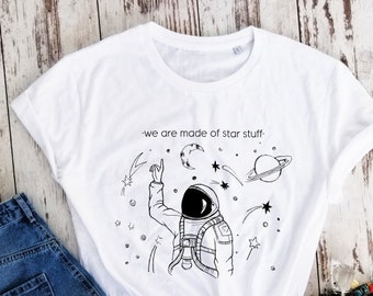 Organic cotton, astronaut t-shirt, love shirt, birthday gift t-shirt, we are made t-shirt