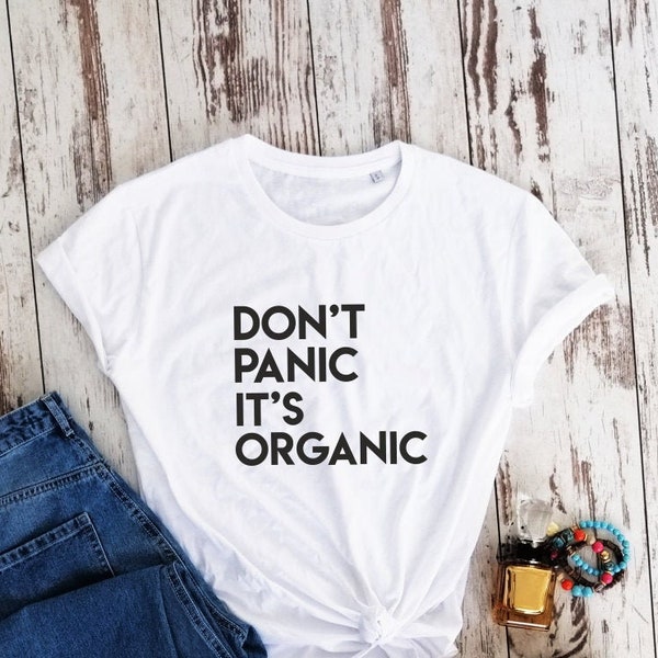 Organic cotton, Don't panic it's organic t-shirt, organic t-shirt, gift for vegan friend