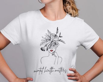 Organic cotton, mental health t-shirt, depression shirt, mental health matters t-shirt, health t-shirt, flowers shirt, hand drawing shirt