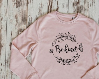 Bio-Baumwolle be kind, be kind Sweatshirt, Geburtstagsshirt, Natur-Sweatshirt, Geschenk für Mädchen, Geschenk für die beste Freundin