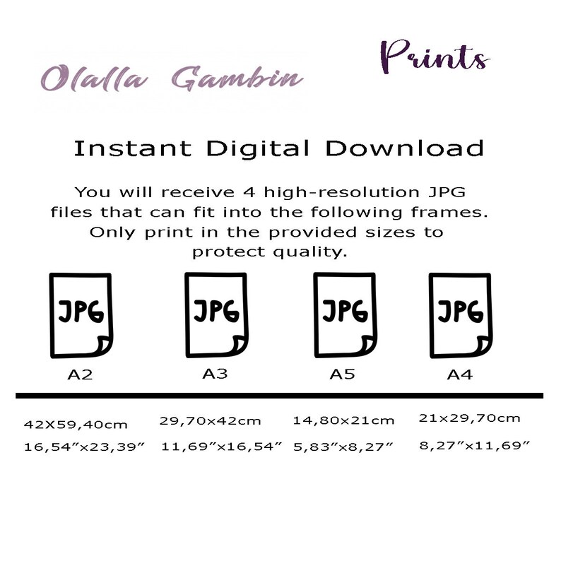 May include: An instant digital download graphic with the text "Olalla Gambin Prints". The image includes four JPG file icons with size details in both centimeters and inches: A2 (16.54"x23.39"), A3 (11.69"x16.54"), A5 (5.83"x8.27"), and A4 (8.27"x11.69").