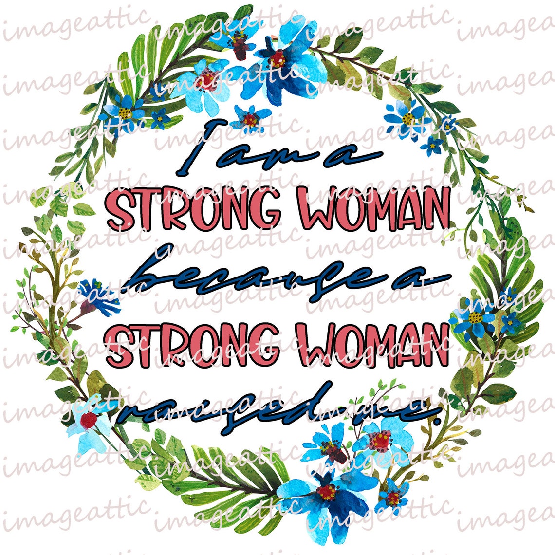 I am a Strong Woman because a Strong Woman Raised Me Etsy