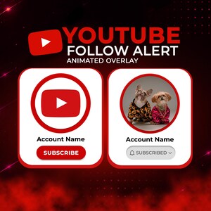 May include: Animated YouTube follow alert overlay with a red and white design. Features a YouTube logo, the text "YOUTUBE FOLLOW ALERT," and two animated overlay options. One option includes a subscribe button, the other shows two dogs.
