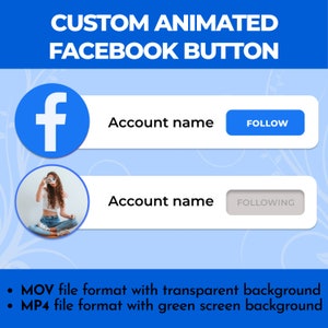 May include: Animated Facebook button graphic with a blue background. The button shows a blue "f" icon and the text "FOLLOW" in a white box. The button is in a blue box with the text "Account name" in white. The graphic also shows a blue box with the text "FOLLOWING" in a gray box. The button is in a blue box with the text "Account name" in white. The graphic also shows a photo of a woman taking a selfie. The text "MOV file format with transparent background" and "MP4 file format with green screen background" is at the bottom of the graphic.