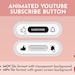 Custom Animated Youtube Subscribe Button Overlay Animation for Youtube ...