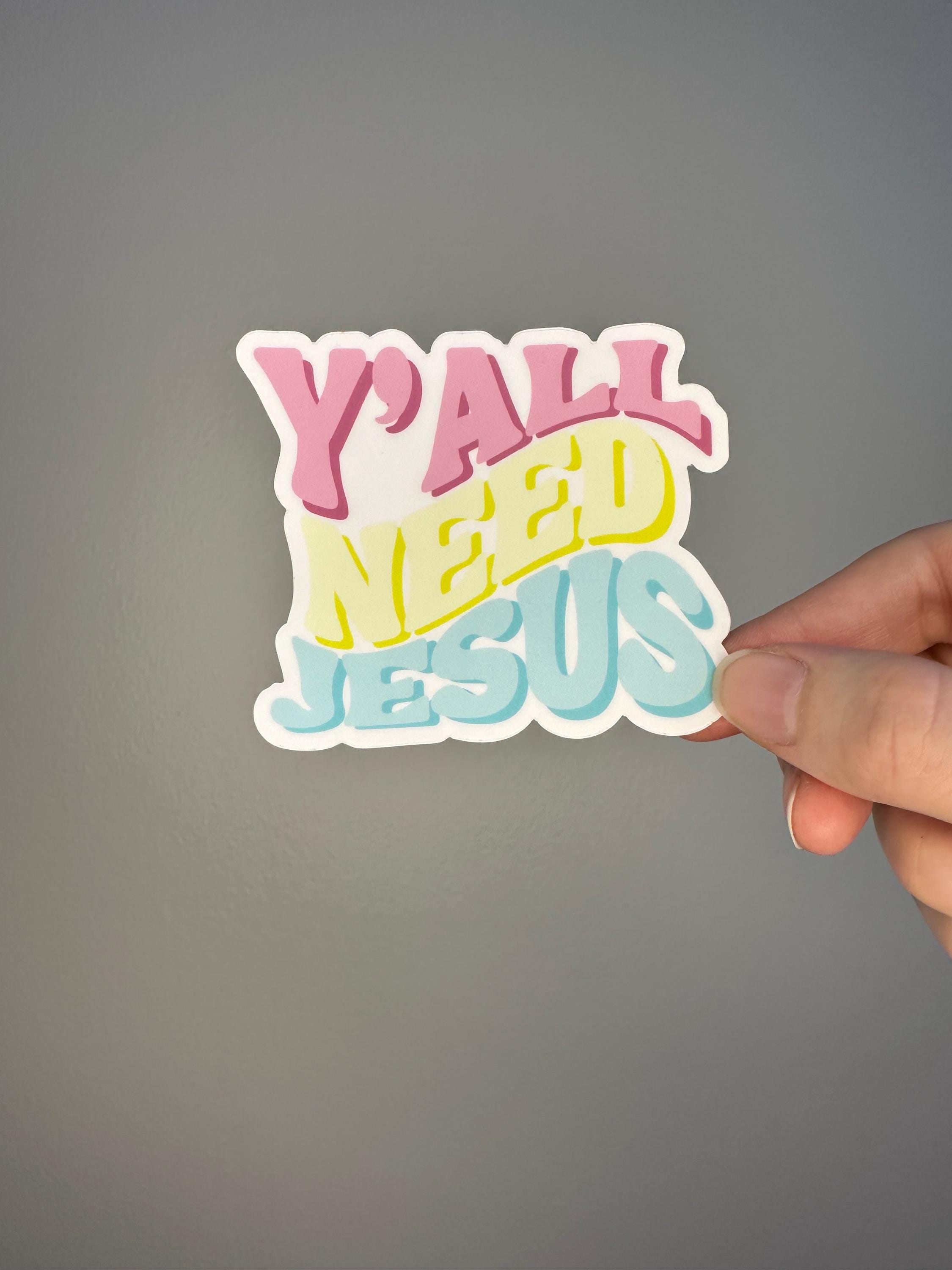 Y'all Need Jesus Car Decal / Christian Truck Decal / SUV Decal / Mirror Decal / Laptop Computer Decal / Christian Wall Decal / Home Decor