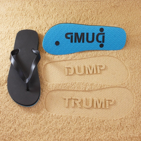 Dump Trump Flip Flops with sand imprint