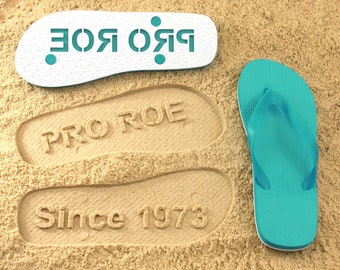 PRO ROE Since 1973 Flip Flops with sand imprint - Portion of proceeds to benefit Planned Parenthood