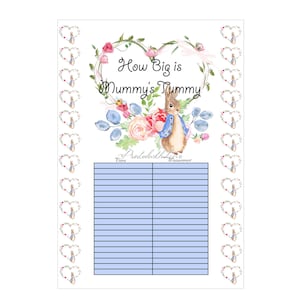 May include: A printable baby shower game featuring a Peter Rabbit illustration. The game is called "How Big is Mummy's Tummy?" and includes a chart for guests to guess the size of the expectant mother's belly.