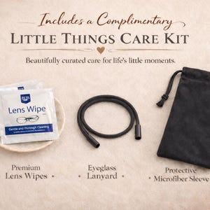 May include: A care kit with lens wipes, an eyeglass lanyard, and a microfiber sleeve. The kit includes lens wipes in a small dish, a black lanyard, and a black drawstring bag. Text on the image reads "Includes a Complimentary LITTLE THINGS CARE KIT."