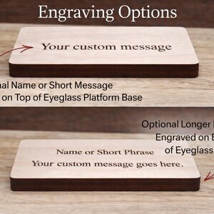May include: Two rectangular wooden platforms with dark brown edges are displayed. The top platform has the text "Your custom message" and "Optional Name or Short Message Engraved on Top of Eyeglass Platform Base". The bottom platform has the text "Name or Short Phrase Your custom message goes here."