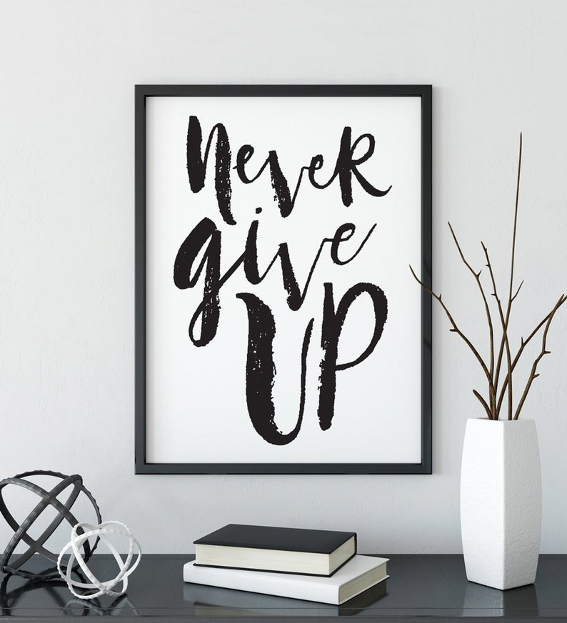 Printable Wall Art Never Give up Inspirational Wall Art Inspirational