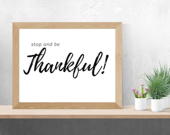 Motivational Quote, Stop And Be Thankful, Instant Download, Wall Art, Office Decor, Calligraphy Quotes, Printable Quotes, Home Decor