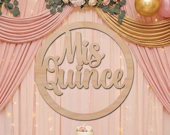 Mis Quince Round Wooden Sign, Quinceañera, Birthday Party