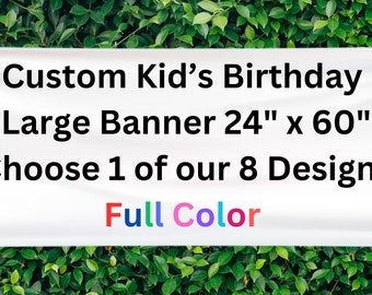 Custom Kids Birthday Banner 60" x 24" Full Color, 8 Designs to Choose from