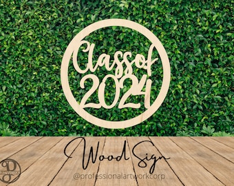 Class of 2024 Script - Round Wooden Sign, Great for upcoming Senior, High School Picture, Senior Event, Homecoming and more.