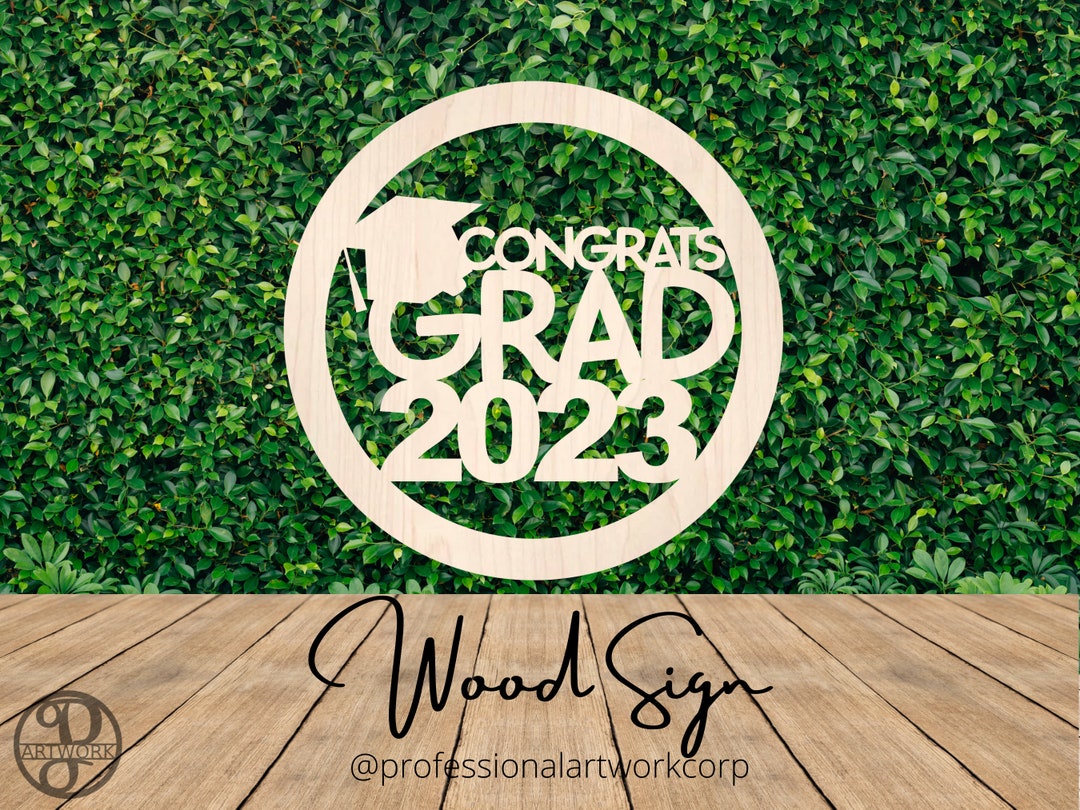 Congrats Grad 2023 Round Wooden Sign Graduation Picture Graduation