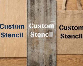 Custom Stencil - Choose your favorite font. Reusable Mylar - 10 mil