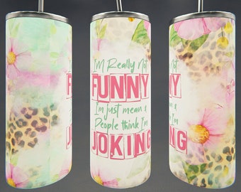 Ik ben niet echt grappig 20oz digitale tumbler design