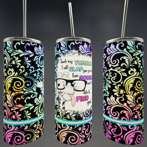 Don't Touch My Tumbler with Quote 20oz Tumbler Digital Design