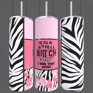 B*tch Please 20oz Tumbler Digital Design