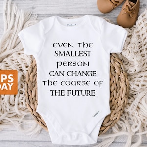 Even The Smallest Person Can Change The Course Of The Future Onesie®